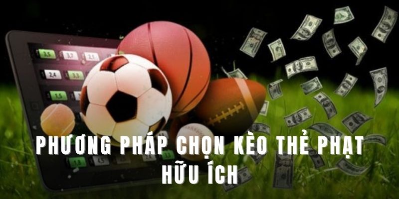 Phương pháp chọn kèo thẻ phạt hữu ích