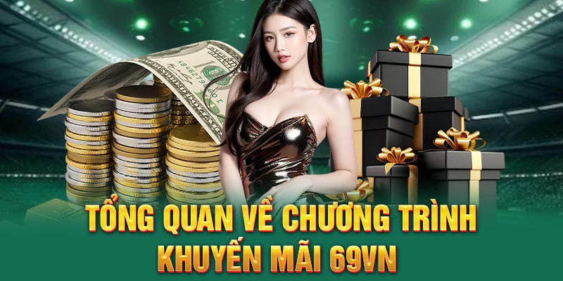 Top những chương trình khuyến mãi 69VN hot nhất